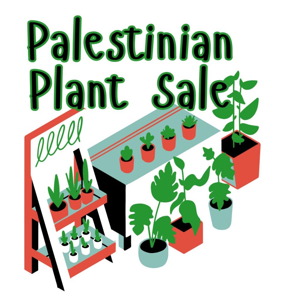 “Palestinian Plant Sale” in bold, playful letters above a graphic image of plants on a table, stand and in pots.